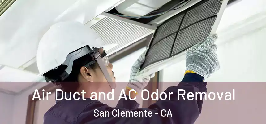 Air Duct and AC Odor Removal San Clemente - CA