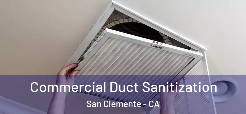 Commercial Duct Sanitization San Clemente - CA