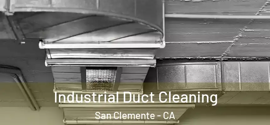 Industrial Duct Cleaning San Clemente - CA
