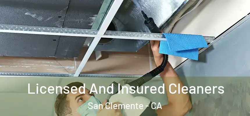 Licensed And Insured Cleaners San Clemente - CA