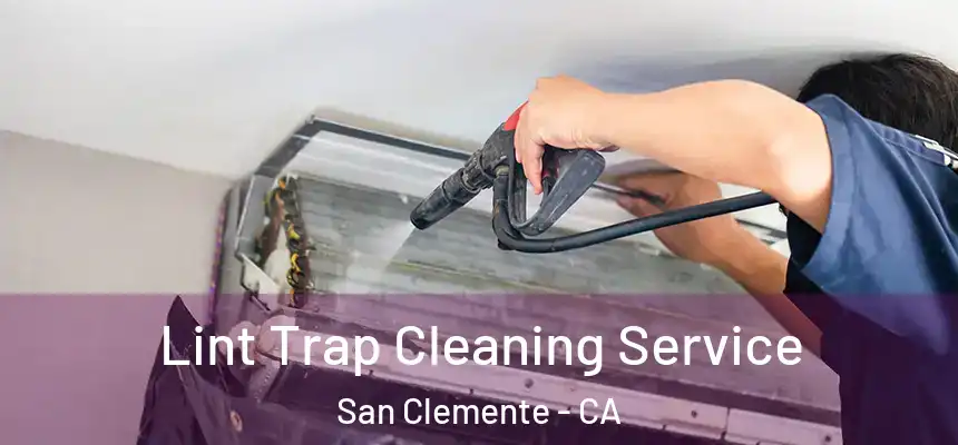  Lint Trap Cleaning Service San Clemente - CA